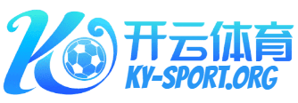 开云·体育(Kaiyun)官网-App下载